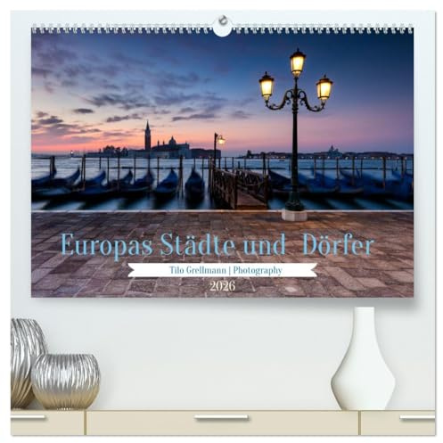 Europas Städte und Dörfer (hochwertiger Premium Wandkalender 2026 DIN A2 quer), Kunstdruck in Hochglanz: Die schönsten Dörfer und Städte Europas (CALVENDO Orte)
