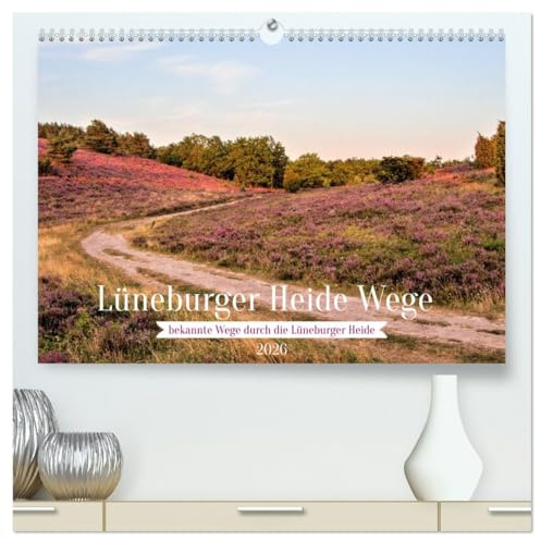Lüneburger Heide Wege (hochwertiger Premium Wandkalender 2026 DIN A2 quer), Kunstdruck in Hochglanz: Einzigartige Heidelandschaft erleben (CALVENDO Natur)