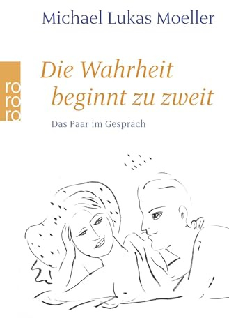 Die Wahrheit beginnt zu zweit: Das Paar im Gespräch