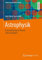 Astrophysik: Eine Einführung in Theorie und Grundlagen (Teubner Studienbücher Physik)