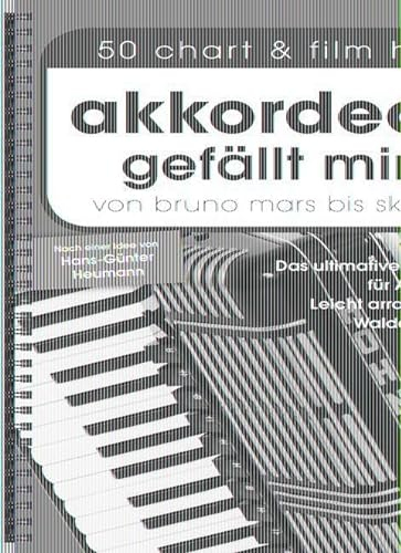 Akkordeon gefällt mir! 2: Von Bruno Mars bis Skyfall – Das ultimative Spielbuch für Akkordeon, leicht arrangiert