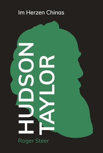 Hudson Taylor: Im Herzen Chinas