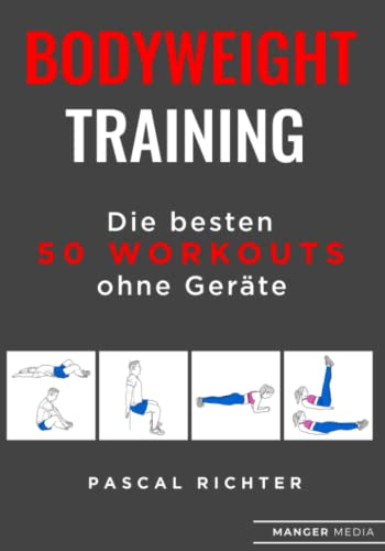 Bodyweight Training: Die besten 50 Workouts ohne Geräte