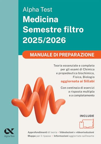 Alpha Test Medicina Semestre filtro 2025-2026. Manuale di preparazione. Chimica e Propedeutica biochimica, Fisica e Biologia. Con piattaforma digitale