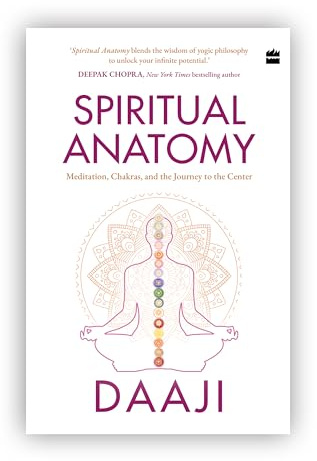 Spiritual Anatomy: Meditation, Chakras, and the Journey to the Center