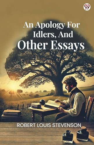An Apology For Idlers, And Other Essays