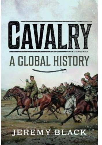 Cavalry: A Global History