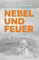 Nebel und Feuer: Roman