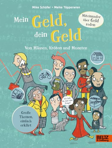 Mein Geld, dein Geld: Von Mäusen, Kröten und Moneten (Große Themen, einfach erklärt)