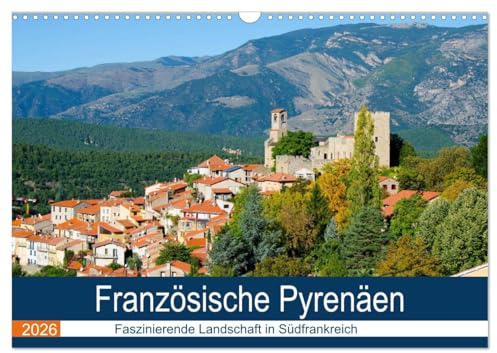 Französische Pyrenäen (Wandkalender 2026 DIN A3 quer), CALVENDO Monatskalender: Das Departement Pyrenées orientales bietet wilde Berglandschaften, die ... naturbelassene Landschaft. (CALVENDO Orte)