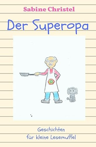 Kinderbuch / Der Superopa: Geschichten für Lesemuffel