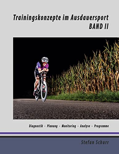Trainingskonzepte im Ausdauersport: Band 2: Diagnostik - Planung - Monitoring - Analyse - Programme