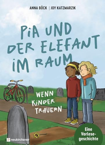 Pia und der Elefant im Raum: Wenn Kinder trauern. Eine Vorlesegeschichte
