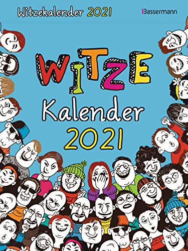 Witzekalender 2021. Der beliebte Tagesabreißkalender - Jetzt 30% lustiger!