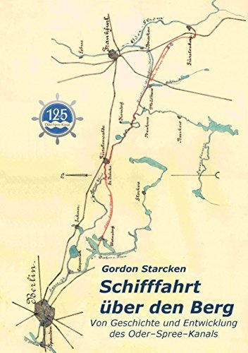 Schifffahrt über den Berg: Von Geschichte und Entwicklung des Oder-Spree-Kanals