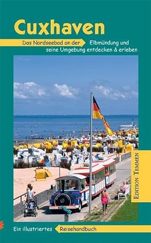 Cuxhaven und Umgebung: Ein Illustriertes Reisehandbuch