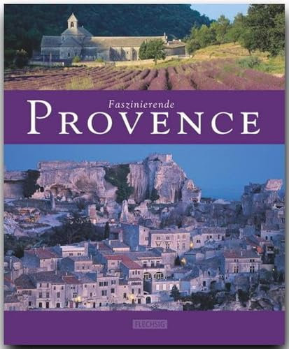 Faszinierende Provence: Ein Bildband mit über 115 Bildern auf 96 Seiten (Faszination)