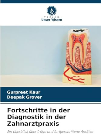 Fortschritte in der Diagnostik in der Zahnarztpraxis: Ein Überblick über frühe und fortgeschrittene Ansätze