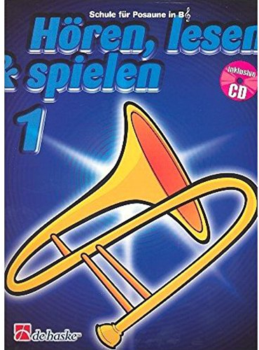 Hören, lesen & spielen, 1: Schule für Posaune in B
