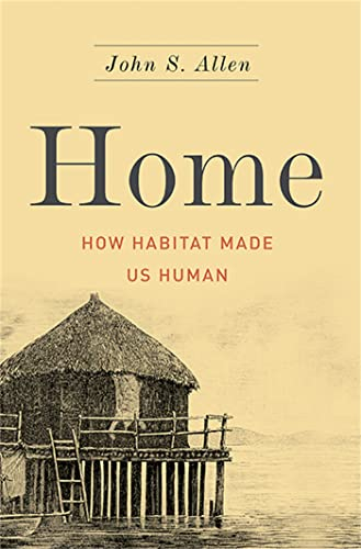 Home: How Habitat Made Us Human