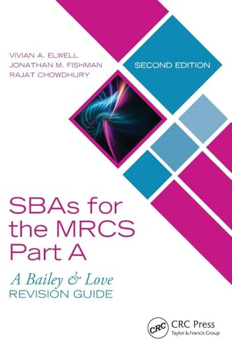SBAs for the MRCS Part A: A Bailey & Love Revision Guide: A Bailey and Love Revision Guide