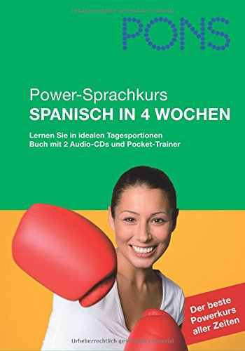 PONS Power-Sprachkurs Spanisch in 4 Wochen: Für Anfänger und Wiedereinsteiger: Lernen Sie in idealen Tagesportionen