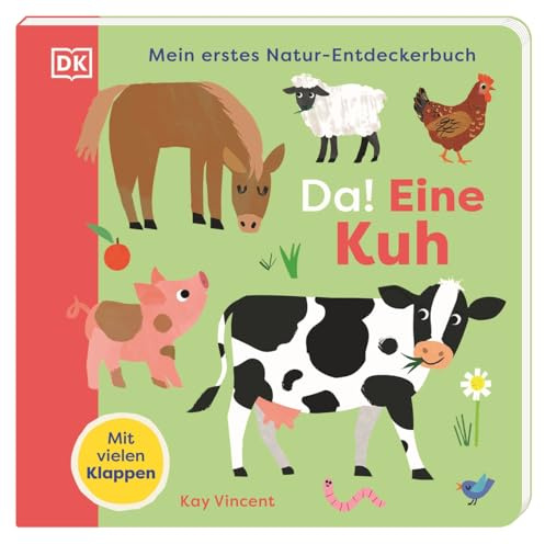 Mein erstes Natur-Entdeckerbuch. Da! Eine Kuh: Die kunterbunte Welt der Bauernhoftiere. Erstes Pappbilderbuch mit vielen Klappen. Für Kinder ab 18 Monaten