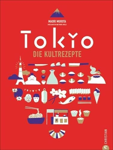 Japan Kochbuch – Tokio: 100 Kultrezepte aus der japanischen Küche