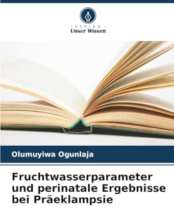 Fruchtwasserparameter und perinatale Ergebnisse bei Präeklampsie: DE