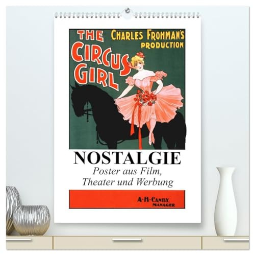 NOSTALGIE Poster aus Film, Theater und Werbung (hochwertiger Premium Wandkalender 2026 DIN A2 hoch), Kunstdruck in Hochglanz: Nostalgische Poster aus der guten alten Zeit (CALVENDO Kunst)