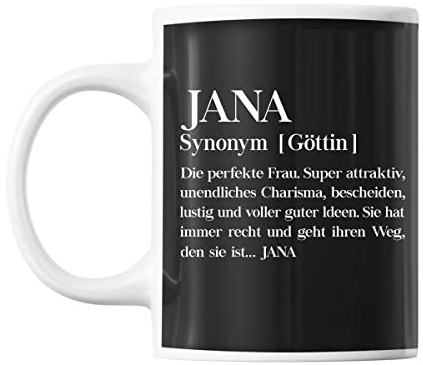 Tasse Vorname Jana Synonym Göttin | Tasse lustig Fun Tasse Geschenkideen fürs Büro zum Geburtstag Jubiläum Kaffeetasse Bürotasse