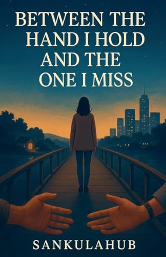 Between The Hand I Hold And The One I Miss
