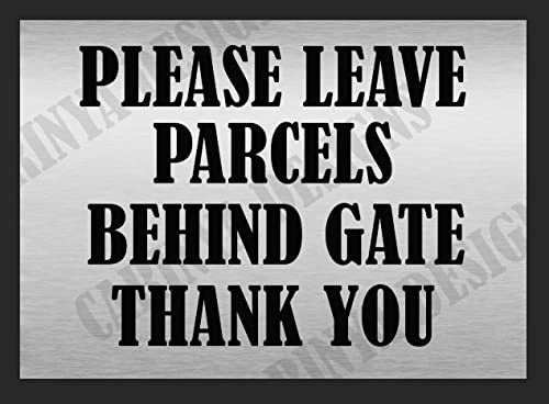 Please Leave PARCELS Behind GATE Metal Sign Custom Text Delivery Door Fence Bar (Aluminium A5 (200x150mm) Approx)
