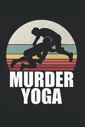 Murder Yoga: Wrestling Funny Saying Notebook Lined Journal Notepad Diary Planner