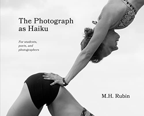 The Photograph as Haiku: For students, poets, and photographers (English Edition)