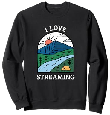I Love Streaming Outdoor Camper Camping River Streams Fan Sweatshirt