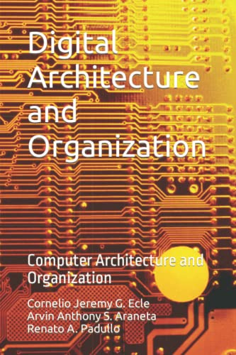 Digital Architecture and Organization: Computer Engineering and Architecture