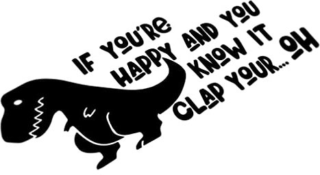 If Your Happy & You Know It Funny Car Sticker, Vinyl Decal, Window Bumper Sticker, Caravan Sticker, Dinosaur Sticker, 200mm