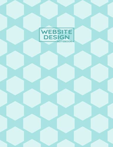 Website Design Notebook: Blank Sketch Papers for Drawing and College Ruled for Writing Notes: Reminder of Due Date for Assignment, Homework, Group and ... Teachers and Classmates: For High School Boys