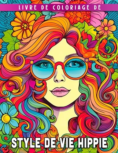 Livre de coloriage sur le mode de vie hippie: Cadeau idéal pour soulager le stress : un livre de coloriage pour adultes rempli de paix d'amour et de bonheur