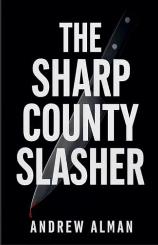 The Sharp County Slasher (The Campfire Murders, Band 1)