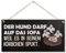 CARISPIBET Der Hund darf auf das Sofa lustige Schilder für Tierfreunde dekorative Hausschilder für Hundebesitzer lustige Schilder Geschenkschilder Hauswanddeko 15x30cm