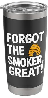 Funny Beekeeping Beekeeper Quote - Forgot The Smoker Stainless Steel Insulated Tumbler