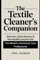 The Textile Cleaner’s Companion: Solvents, Stain Science & Sustainable Practices for the Modern Garment Care Professional
