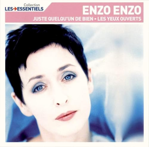 Talents essentiels : Enzo Enzo - Juste quelqu'un de bien, Les yeux ouverts