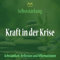 Kraft in der Krise - Selbststärkung mit Achtsamkeit, Reflexion und Affirmationen: geführte Meditation, Tiefennetspannung gegen Stress
