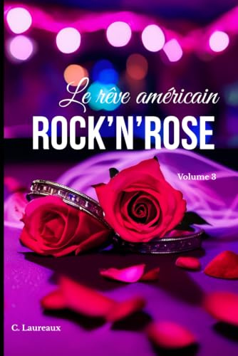 ROCK'N'ROSE Volume 3 : Le Rêve Américain