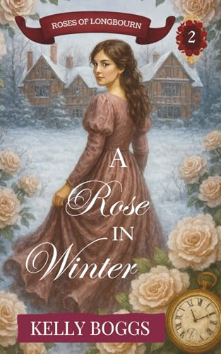 A Rose in Winter: Roses of Longbourn Book 2