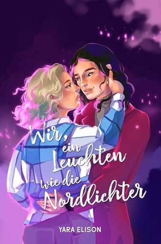 Wir, ein Leuchten wie die Nordlichter: Eine sapphic Romance an der Küste Norwegens