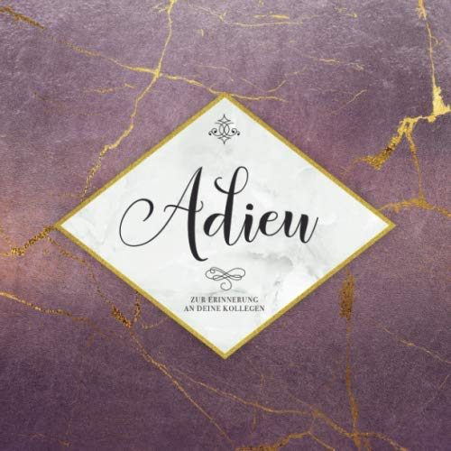 Adieu Zur Erinnerung An Deine Kollegen: Erinnerungsbuch zum Abschied einer lieben Kollegin | Geschenkidee für Jobwechsel oder Ruhestand | Perfekt für ... und das Einkleben der besten Fotos